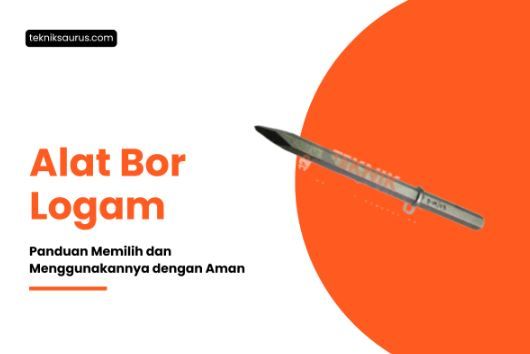 article Panduan Memilih Alat Bor Logam dan Menggunakan dengan Aman cover image