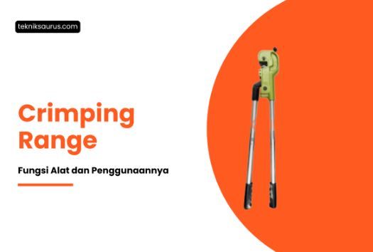 article Apa Itu Crimping Range? Simak Fungsi dan Penggunaannya cover image