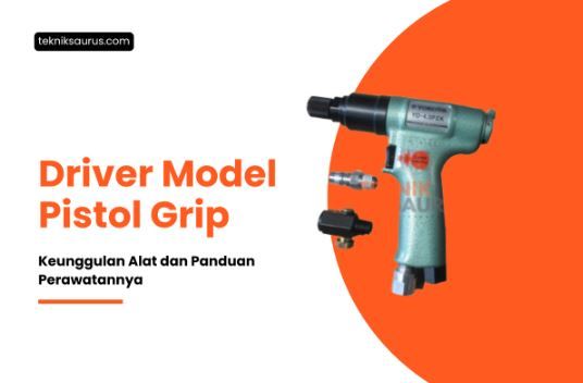 article Keunggulan Driver Model Pistol Grip serta Panduan Perawatannya cover image