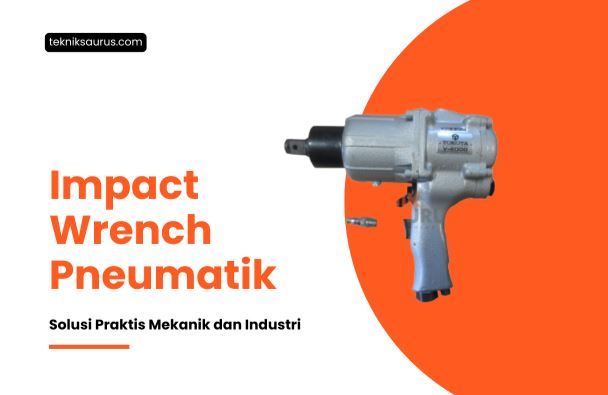 article Impact Wrench Pneumatik: Solusi Praktis Mekanik dan Industri cover image