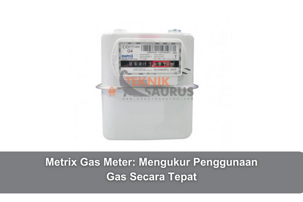 article Metrix Gas Meter: Mengukur Penggunaan Gas Secara Tepat cover thumbnail