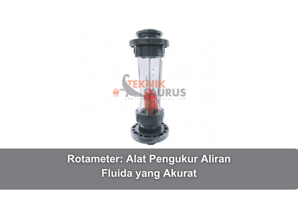 article Rotameter: Alat Pengukur Aliran Fluida yang Akurat cover image